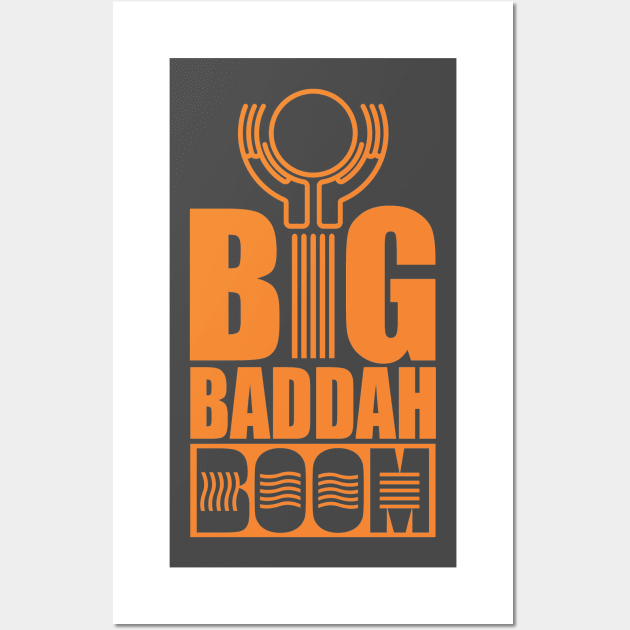 BigBaddahBoom Wall Art by altered igo